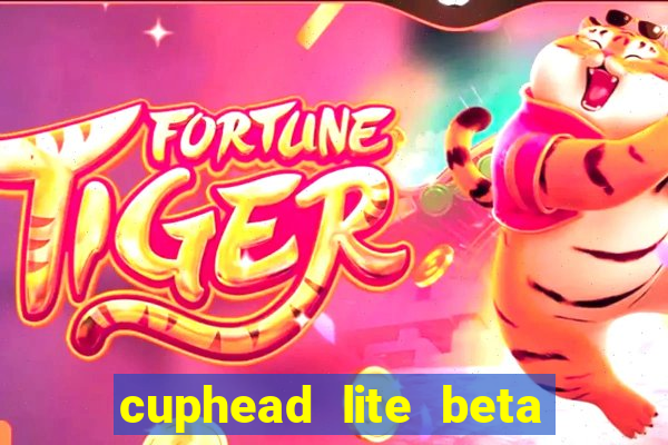 cuphead lite beta 9.1 download